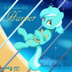 Vylet Pony, Galaxysquid, AstroEden- HARPER (Hiirθ's "Heartful Lyre" Melodic Dubstep Remix)
