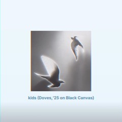 Hindia - kids (Doves,'25 on Black Canvas)