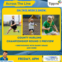 Round 2 Tipperary hurling championship preview - Across The Line August 22nd 2025