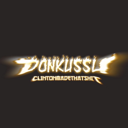 DONKUSSU (Prod by Clintonmadethatshit)