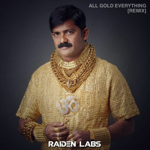 All Gold Everything [REMIX]