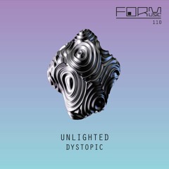 Unlighted - Dystopic (Original Mix)