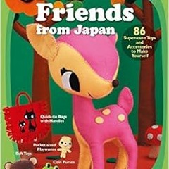 Read pdf Felt Friends from Japan: 86 Super-cute Toys and Accessories to Make Yourself by Naomi Tabat