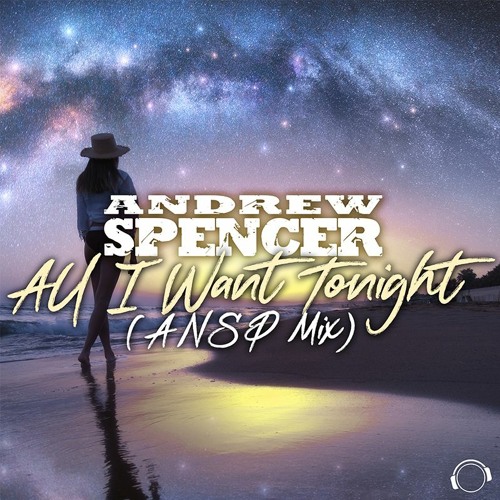 Andrew Spencer - All I Want Tonight (ANSP Mix) (Snippet)