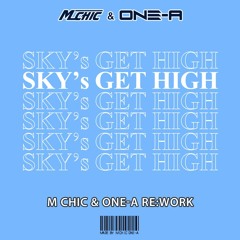 [Free Download] SKY's GET HIGH (M CHIC & ONE-A Re:Work)