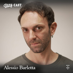 Blitzcast 024 : Alessio Barletta