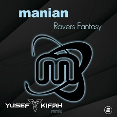 Manian - Ravers Fantasy (Yusef Kifah Remix)