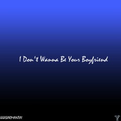 I Don't Wanna Be Your Boyfriend