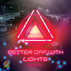 Better off with lights [FREE DOWNLOAD]