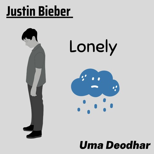 Lonely -Justin Bieber and benny blanco