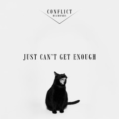 Conflict Diamonds - Just Can't Get Enough