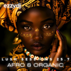 ezzydj - Lush sessions 25.7-Afro & Organic