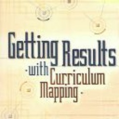 (Download Book) Getting Results with Curriculum Mapping - Heidi Hayes Jacobs