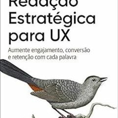 ACCESS KINDLE PDF EBOOK EPUB Redação Estratégica para UX: Aumente engajamento, conversão e reten