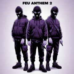 FEU Anthem 2 (Ft. RyZeWitPrada and RDG*M9TT)