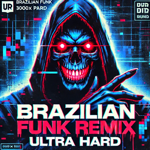 ULTRA BRAZILIAN FUNK REMIX ULTRA HARD