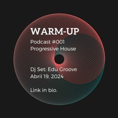 WARM UP No.1 2024 House Orgánico y Progresivo / Edu Groove