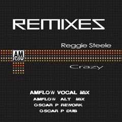 Reggie Steele - Crazy (Oscar P Rework)