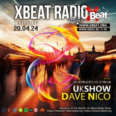 Dave Nico // UK Show Podcast Mix 20.04.24 On Xbeat Radio Station