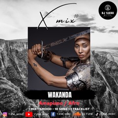 X.10.MIX WAKANDA FEVER 10.X (Amapiano / Afro Music Mix)