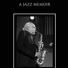 Access KINDLE PDF EBOOK EPUB Learning the Score: A Jazz Memoir by  James Spaulding &  James Spau
