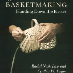 GET EPUB 📋 Appalachian White Oak Basketmaking: Handing Down Basket by  Rachel Nash L