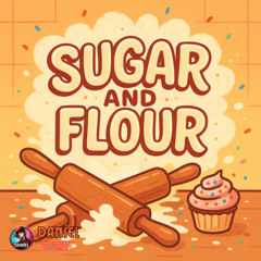 Sugar and Flour