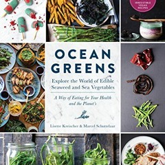 +| Ocean Greens, Explore the World of Edible Seaweed and Sea Vegetables, A Way of Eating for Yo