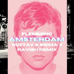 Flemming - Amsterdam (Guztav & Siëma x Ravish Remix) *SC EDIT*