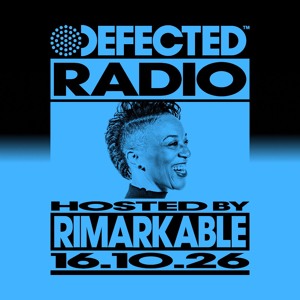 Defected Radio Show Hosted by Rimarkable 16.10.26