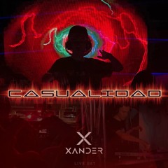 CASUALIDAD - SPECIAL LIVE SET #XANDERINTHEMIX