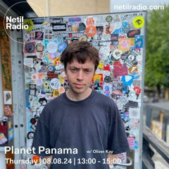 Planet Panama w/ Oliver Kay - 8th August 2024