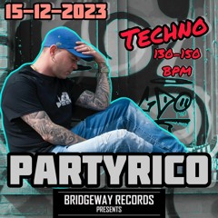 Bridgeway Records Presents 'PARTYRICO' 15-12-2023 || TECHNO || 130-150BPM || HARDTECHNO ||
