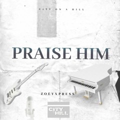 Praise Him