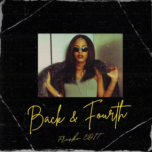 Aaliyah - Back & Forth (Fresko EDIT) **FREE DOWNLOAD**