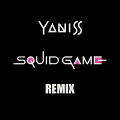 SQUID GAME (YANISS Remix)