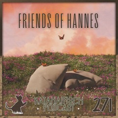 KataHaifisch Podcast 271 - Friends of Hannes