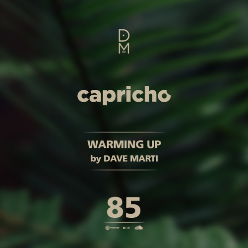 CAPRICHO 085 (Warming Up) by Dave Marti