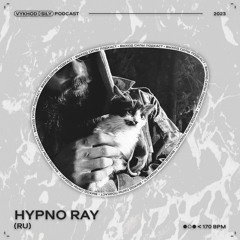 Vykhod Sily Podcast - Hypno Ray Guest Mix