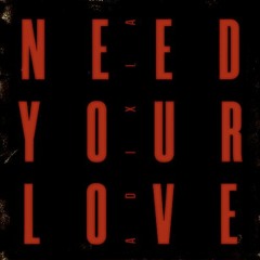 Adixia - Need Your Love (Sheriffz Remix)