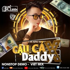 (Demo Nonstop Nhóm) VietMix Cậu Cả X Daddy - PiLuanTruong - Liên Hệ Mua Nhạc Zalo : 092.5434.300