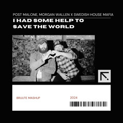 Post Malone Morgan Wallen I Had Some Help x Swedish House Mafia Save The World