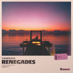 TWOPILOTS - Renegades