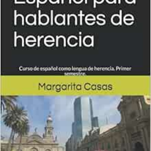 View EBOOK 📌 Español para hablantes de herencia: Curso de español como lengua de her