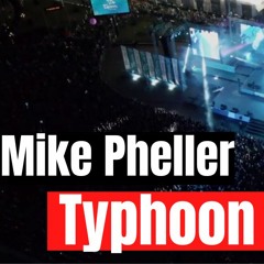 Mike Pheller - Typhoon