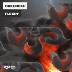 Orkenoff - Flexin'