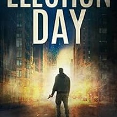 [VIEW] EBOOK EPUB KINDLE PDF Election Day: A Prosecution Force Thriller (The Prosecut