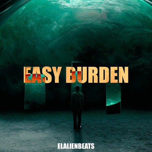 El Alien - Easy Burden (KING OF BEATS ORACLE EDITION)