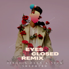 EYES CLOSED - JISOO X ZAYN X NICK SHEPHERD