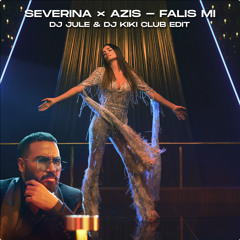 SEVERINA & AZIS - FALIS MI (DJ JULE & DJ KIKI CLUB EDIT) [EXTENDED]